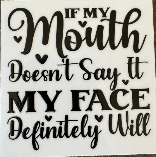 if my mouth doesn't say it decal